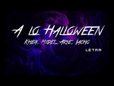 Khea, Midel, Arse, Iacho - A lo Halloween (LETRA)