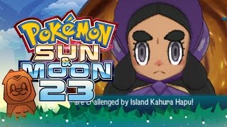 Pokemon Sun & Moon! #23: Kahuna Hapu, Poni Island Grand Trial! by PokeaimMD