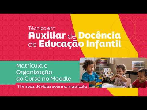 Curso Auxiliar de Docência de Educação Infantil  - Matrícula e Organização do Curso no Moodle