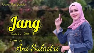 Download lagu JANG - OON B || ANI SULASTRI (SUNDAN POP COVER) mp3