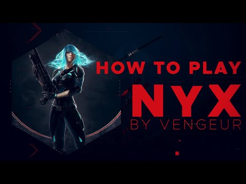 HOW TO PLAY NYX - VENGEUR TIPS FOR BEGINNERS