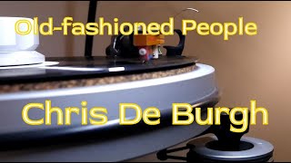 Chris De Burgh - Old Fashioned People: original vinyl rip (white label promo)