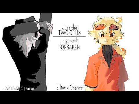 Just The Two Of Us | Paycheck ☆ 【Forsaken】