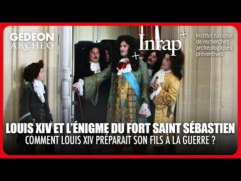LOUIS XIV ET L’ÉNIGME DU FORT ST SÉBASTIEN - Une découverte militaire unique | DOC COMPLET
