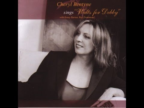 Waltz For Debby -  Cheryl Bentyne