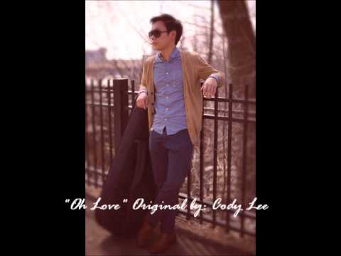 Oh Love Original by Cody Lee