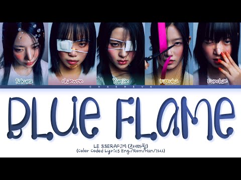 LE SSERAFIM Blue Flame (2023 Ver.) Lyrics (Color Coded Lyrics)