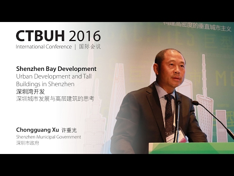 CTBUH 2016 China Conference - Chongguang Xu "Urban Development & Tall Buildings in Shenzhen"