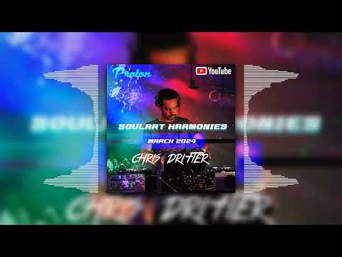 Chris Drifter - SoulArt Harmonies Mix March 2024