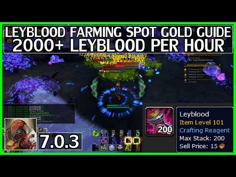 WoW Legion Leyblood Farming Spot - 2000 Per Hour - Legion Gold Guide[Nerfed]
