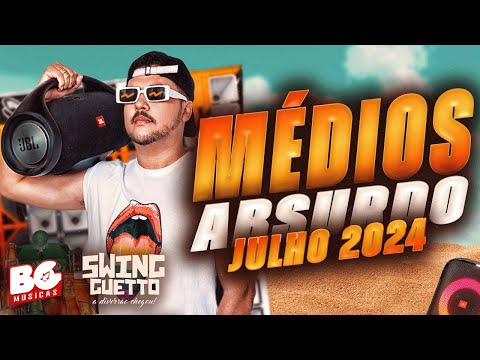 SWING GUETTO - JULHO 2024 - MÉDIOS ABSURDO - REMASTERIZADO - ULTRA QUALIDADE PRA PAREDÃO