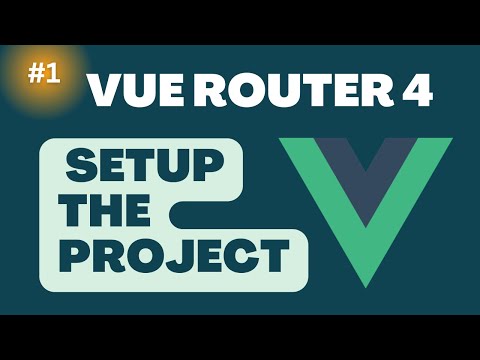 Create Project and Setup Vue Router Vue Router Tutorial