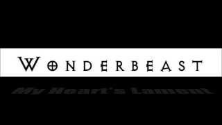 Wonderbeast - My Heart&#39;s Lament (Demo Video)