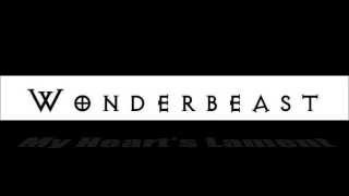 Wonderbeast - My Heart's Lament (Demo Video)