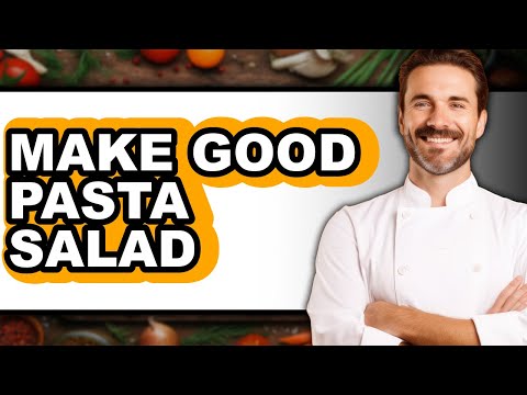 How To Make Good Pasta Salad (Full Guide)