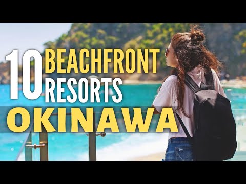10 Best Beachfront Resorts in Okinawa, Japan