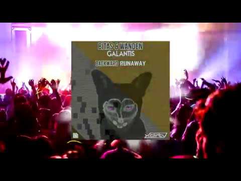 Bitas & Wanden vs Galantis - Backward Runaway (XDirTY Mashup)