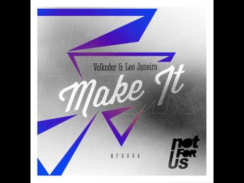 Volkoder, Leo Janeiro - Make It (Original Mix) [NFU094]