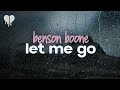 Benson Boone Let Me Go Lyrics