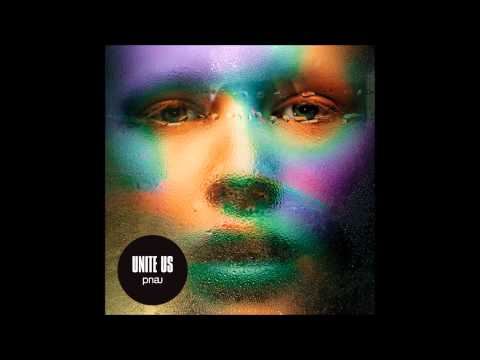 PNAU - 'Unite Us' (Tommy Trash Remix) (Out Now)