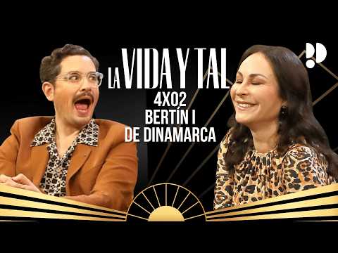 BERTÍN I de DINAMARCA | La VIDA y TAL con ANA MILÁN y SEBAS GALLEGO | EPISODIO COMPLETO 4x02