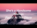 She’s a Handsome Woman || Panic! At The Disco Lyrics