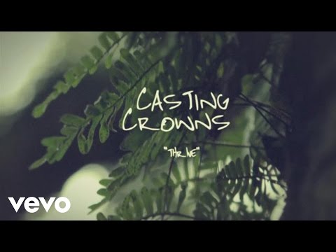 Casting Crowns - Thrive (Official Lyric Video)