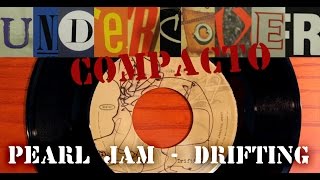 Undercover Compacto#01 - Pearl Jam - Drifting