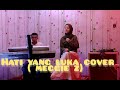 HATI YANG LUKA MEGGIE Z COVER SUCI AGUSTIN FEAT MY TRIP MUSIK DANGDUT INDONESIA POPULER