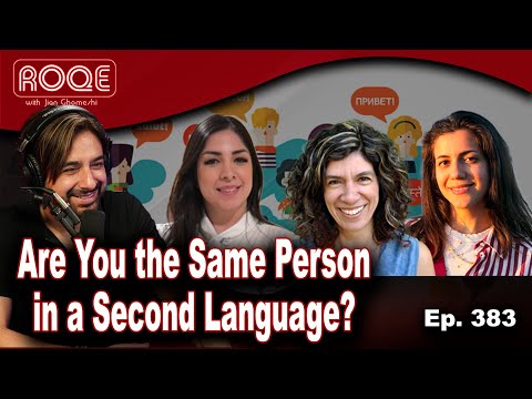 Roqe Ep. 383 – Are You the Same Person in a Second Language? - Dr. J. Ghomeshi, M. Razeh, S. Kazemi