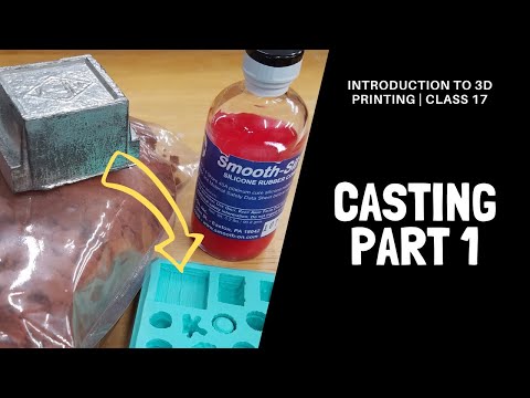 3D Printing and Casting | Class 17