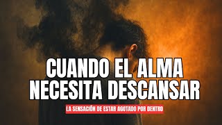 El Agotamiento que Nadie Ve: Cuando Tu Alma Ya No Puede Más