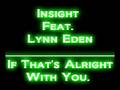 Insight Ft Lynn Eden If That S Alright With You