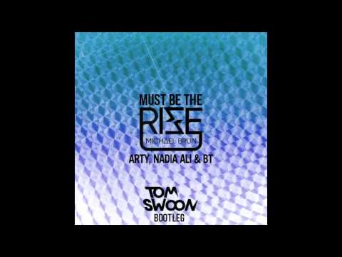 Arty, BT, Nadia Ali vs. Michael Brun - There Must Be The Rise (Tom Swoon Bootleg)