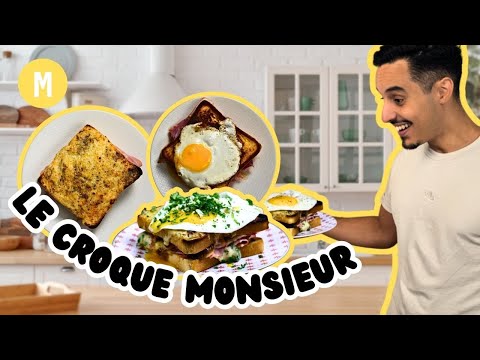 3 façons de faire un Croque Monsieur PARFAIT (sauf la dernière lol)