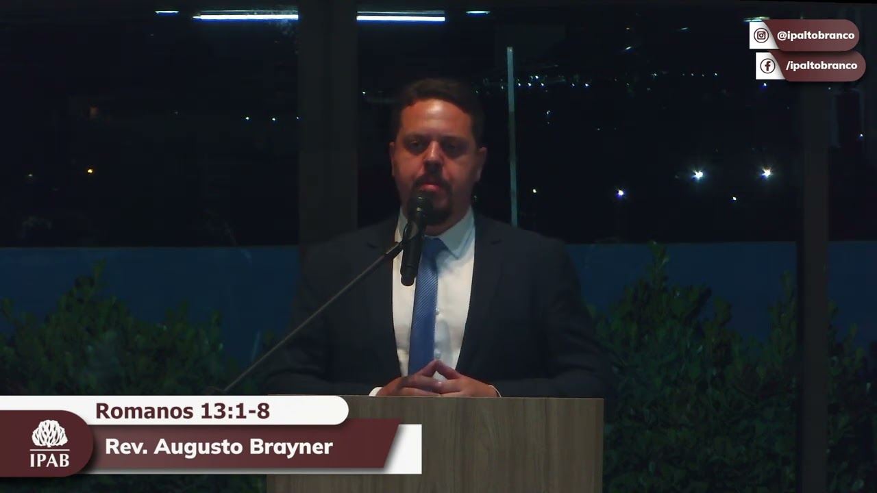 Pregação em Romanos 13:1-8 | Rev. Augusto Brayner