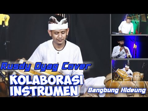 Kolaborasi Instrumen Rusdy Oyag (Bangbung Hideung) Mantap Pisan 👍 ! ! !
