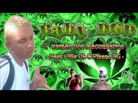 mc baby dpg - 1 ° versão dos bonde dos maconheiros - feat : pikeno bc , fila dl
