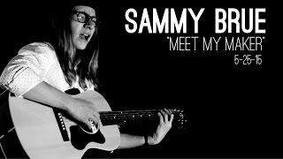 Sammy Brue - "Meet My Maker"
