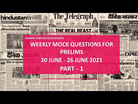 (Part 1) 20th to 26th June 2021 Mock Questions for UPSC Prelims | Useful for all Competitive Exams