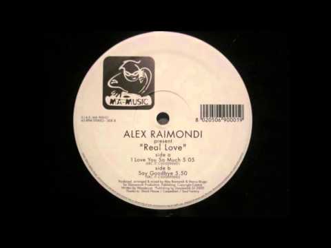 Alex Raimondi pres. Real Love - Say Goodbye