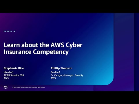 Learn about the AWS Cyber Insurance Competency (CFS121)
