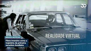 Filme imersivo conta a trajetória da primeira senadora brasileira