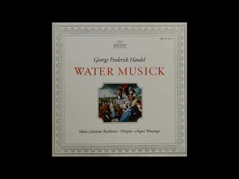Handel：Water Music：Wenzinger/Schola Cantorum Basiliensis '65：High quality sound version