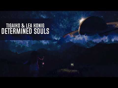 Tigaiko & Lea Konig - Determined Souls (Extended Mix)
