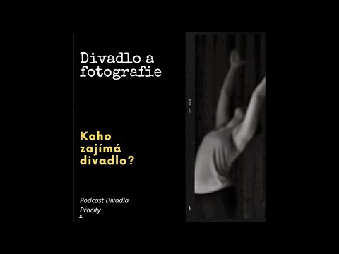 Koho zajímá divadlo! – Divadlo a fotografie