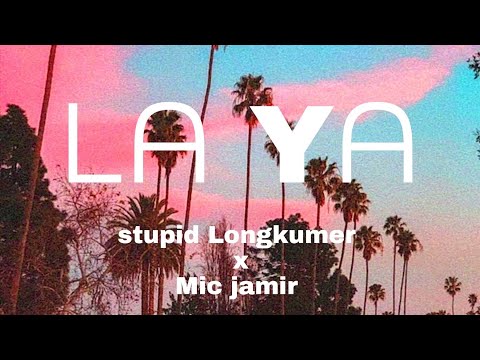 La ya - Stupid Longkumer x Mic jamir (official lyrics video)