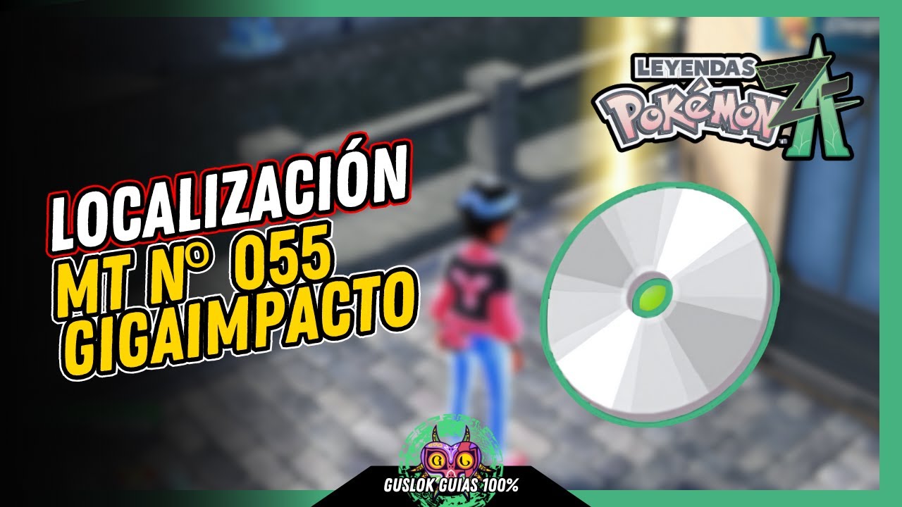 UBICACIÓN de la MT N.º 055: GIGAIMPACTO | GUÍA 100% | 💯Leyendas Pokemon: Z-A🏆 UBICACIÓN de la MT N.º 055: GIGAIMPACTO | GUÍA 100% | 💯Leyendas Pokemon: Z-A🏆