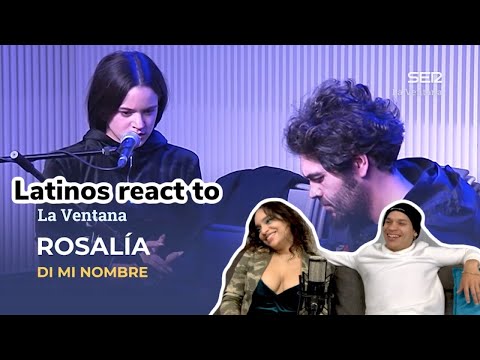 Latinos react to Rosalía - Di mi nombre en acústico ENGLISH REACTION| FEATURE FRIDAY ✌