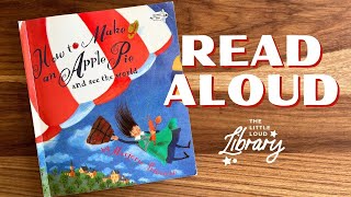 How to Make an Apple Pie and See the World Read Aloud by Marjorie Priceman